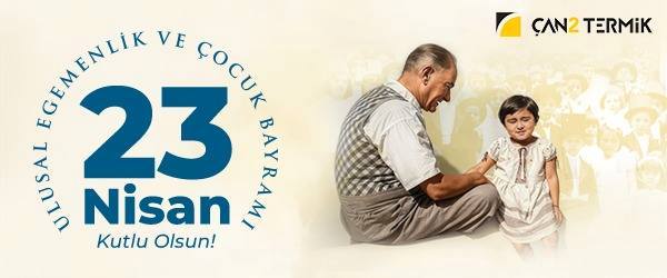 ÇAN 2. TERMİK  23 NİSAN ULUSAL EGEMENLİK VE ÇOCUK BAYRAMI KUTLAMA MESAJI.